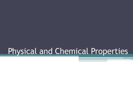 Physical and Chemical Properties