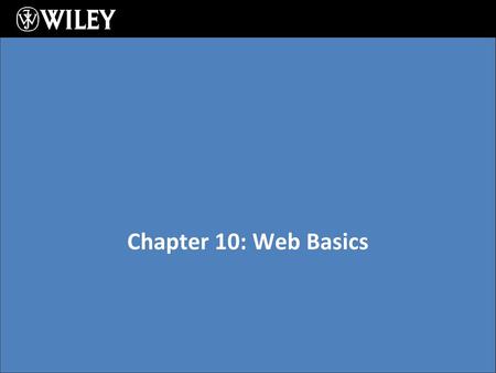 Chapter 10: Web Basics.