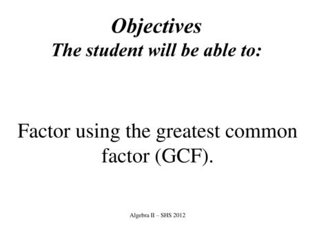 Objectives The student will be able to: