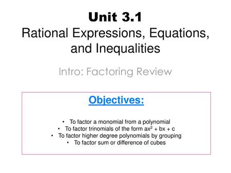 Unit 3.1 Rational Expressions, Equations, and Inequalities