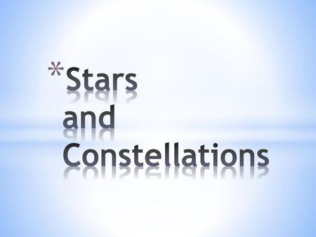 Stars and Constellations