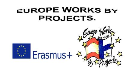 EUROPE WORKS BY PROJECTS.