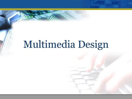 Multimedia Design.