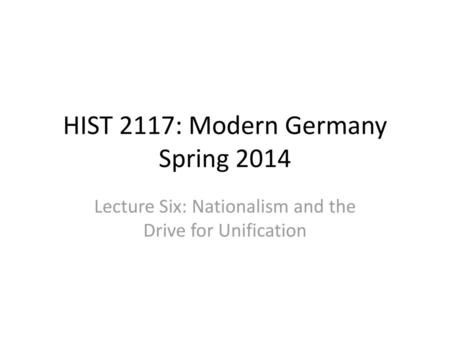 HIST 2117: Modern Germany Spring 2014