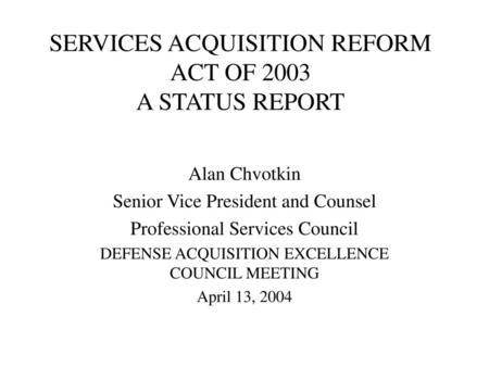 SERVICES ACQUISITION REFORM ACT OF 2003 A STATUS REPORT