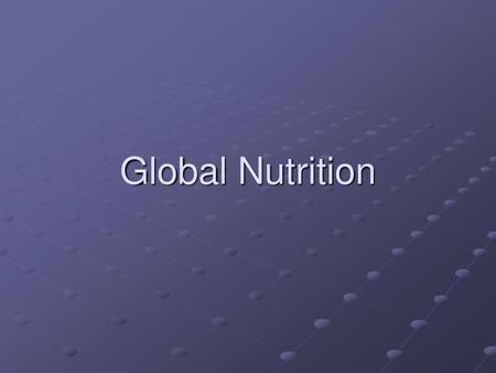 Global Nutrition.