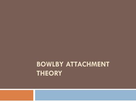 Bowlby Attachment Theory