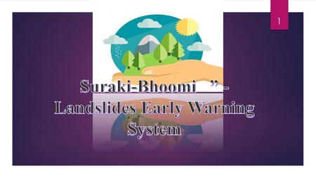 Suraki-Bhoomi ” - Landslides Early Warning System