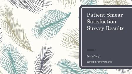 Patient Smear Satisfaction Survey Results