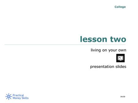 College lesson two living on your own presentation slides 04/09.