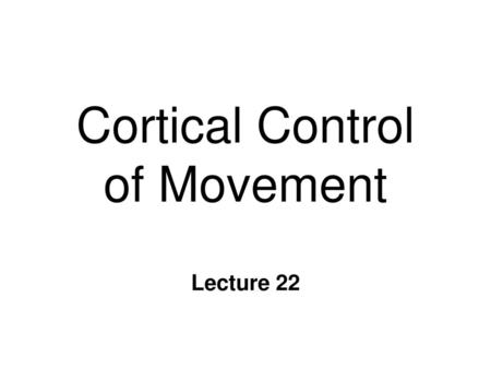 Cortical Control of Movement