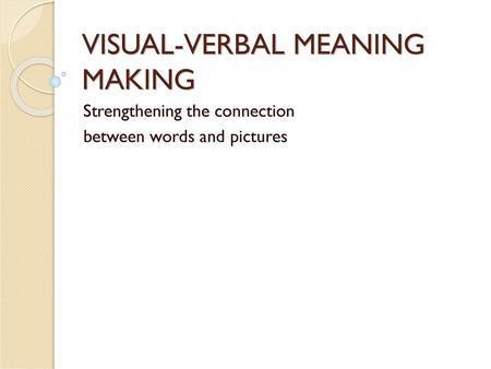 VISUAL-VERBAL MEANING MAKING