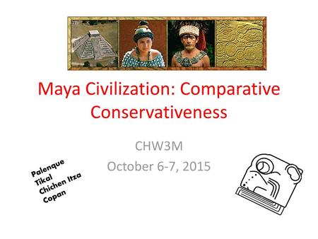 Maya Civilization: Comparative Conservativeness