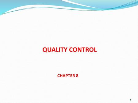 QUALITY CONTROL CHAPTER 8.