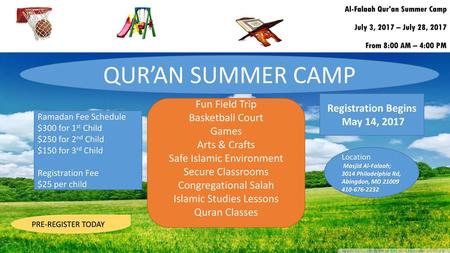 QUR’AN SUMMER CAMP Fun Field Trip Registration Begins Basketball Court