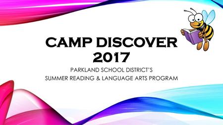 PARKLAND SCHOOL DISTRICT’S SUMMER READING & LANGUAGE ARTS PROGRAM