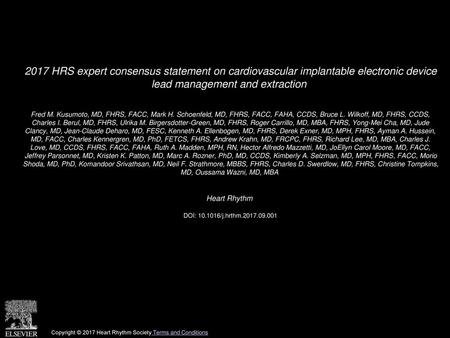 2017 HRS expert consensus statement on cardiovascular implantable electronic device lead management and extraction  Fred M. Kusumoto, MD, FHRS, FACC,