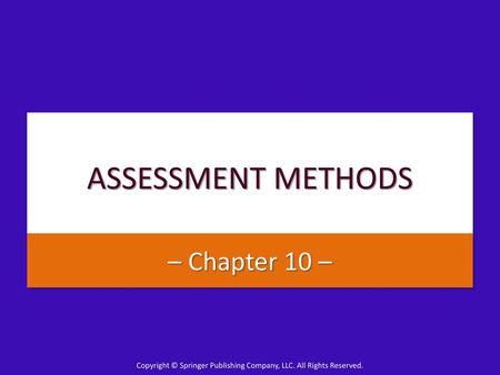 ASSESSMENT METHODS – Chapter 10 –.