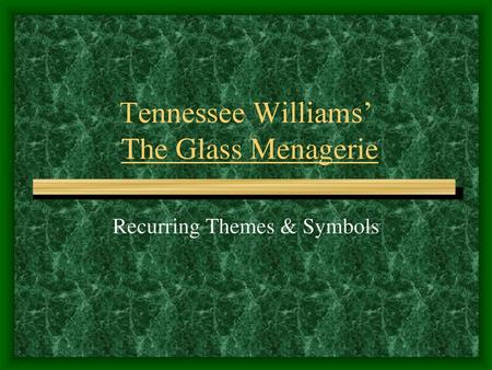 Tennessee Williams’ The Glass Menagerie