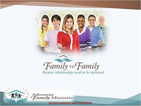 Prepared by the Adventist Family Ministries of General Conference