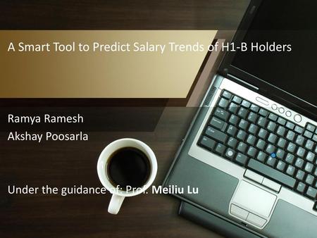 A Smart Tool to Predict Salary Trends of H1-B Holders