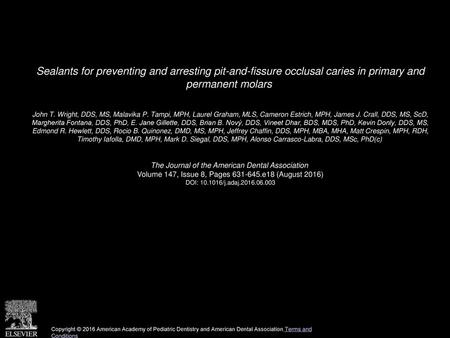 Sealants for preventing and arresting pit-and-fissure occlusal caries in primary and permanent molars  John T. Wright, DDS, MS, Malavika P. Tampi, MPH,