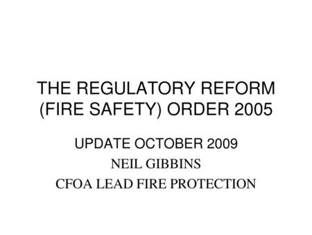 THE REGULATORY REFORM (FIRE SAFETY) ORDER 2005