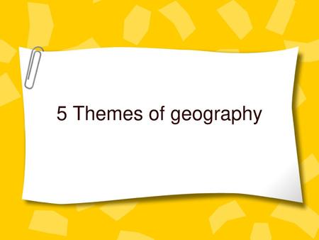 5 Themes of geography.