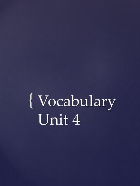 Vocabulary Unit 4.