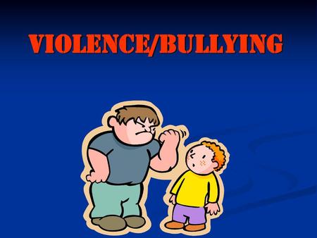 VIOLENCE/BULLYING.