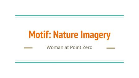 Motif: Nature Imagery Woman at Point Zero.