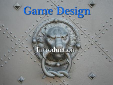 Game Design Introduction.