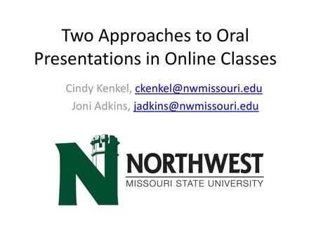 Two Approaches to Oral Presentations in Online Classes