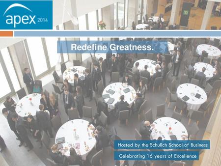 Redefine Greatness. Hosted by the Schulich School of Business