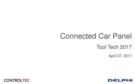 Connected Car Panel Tool Tech 2017 April 27, 2017