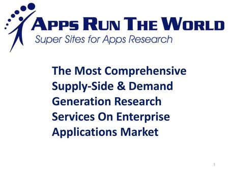 The Most Comprehensive Supply-Side & Demand Generation Research Services On Enterprise Applications Market.