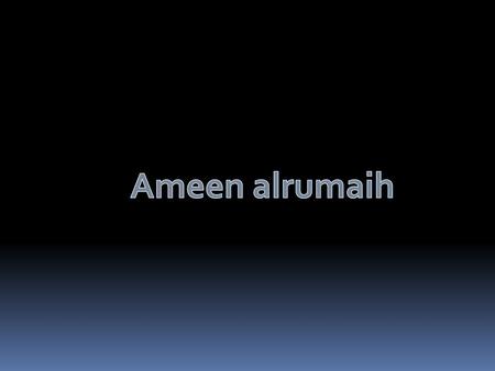 Ameen alrumaih.