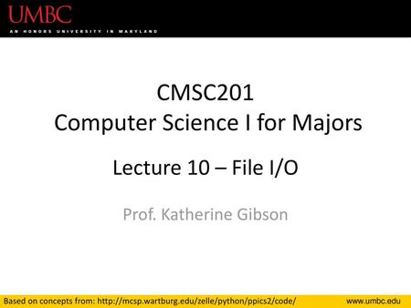 CMSC201 Computer Science I for Majors Lecture 10 – File I/O