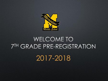 Welcome to 7th Grade Pre-Registration