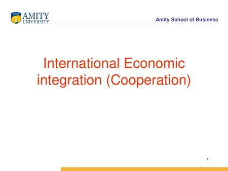 International Economic integration (Cooperation)