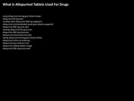 What Is Allopurinol Tablets Used For Drugs