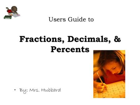 Fractions, Decimals, & Percents