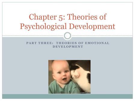 Chapter 5: Theories of Psychological Development