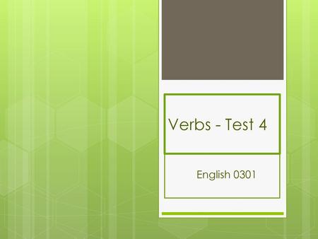 Verbs - Test 4 English 0301.