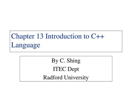 Chapter 13 Introduction to C++ Language