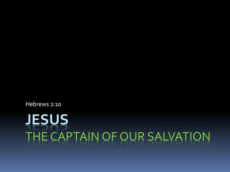 Jesus The Captain of Our Salvation