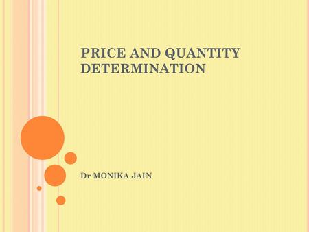 PRICE AND QUANTITY DETERMINATION