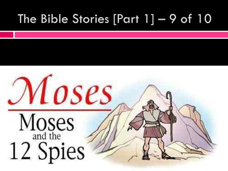 The Bible Stories [Part 1] – 9 of 10