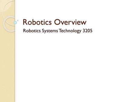 Robotics Systems Technology 3205