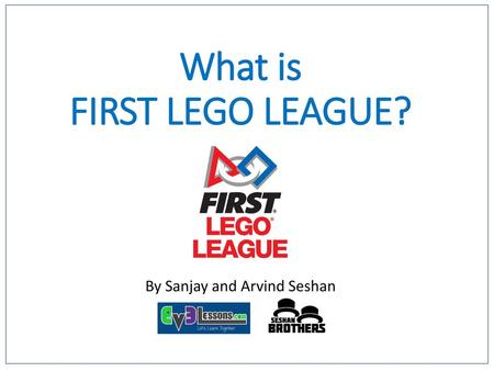 What is FIRST LEGO LEAGUE?